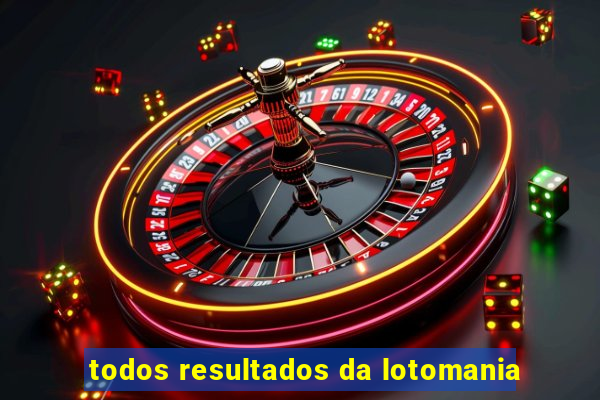 todos resultados da lotomania